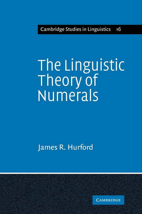 The Linguistic Theory of Numerals: 16 (Cambridge Studies in Linguistics) - Retail Maharaj