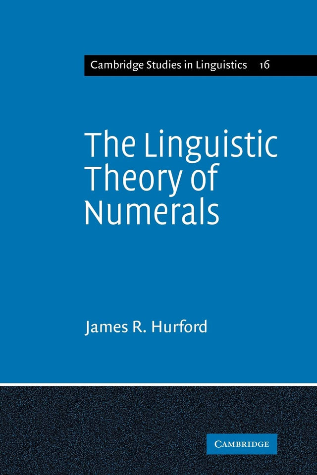 The Linguistic Theory of Numerals: 16 (Cambridge Studies in Linguistics) - Retail Maharaj