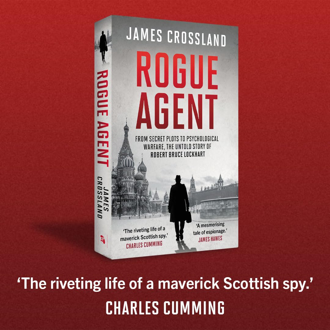 Rouge Agent: From Secret Plots to Psychological Warfare, The Untold Story of Robert Bruce Lockhart - Retail Maharaj