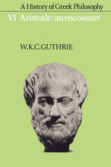 A History of Greek Philosophy: Volume 6, Aristotle: An Encounter - Retail Maharaj