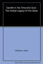 Gandhi in His Time and Ours: The Global Legacy of His Ideas - Retail Maharaj
