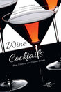 Wine Cocktails: New, Creative and Classic Drinks - Retail Maharaj