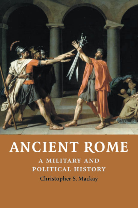 Ancient Rome: A Military And Political History - Retail Maharaj