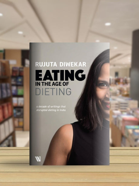 EATING IN THE AGE OF DIETING:A COLLECTION OF NOTES AND ESSAYS FROM OVER THE YEARS - Retail Maharaj