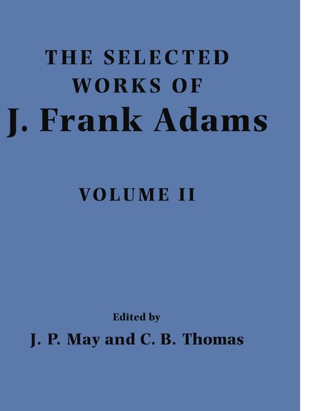 The Selected Works of J. Frank Adams: Volume 2 (The Selected Works of J. Frank Adams 2 Volume Paperback Set) - Retail Maharaj