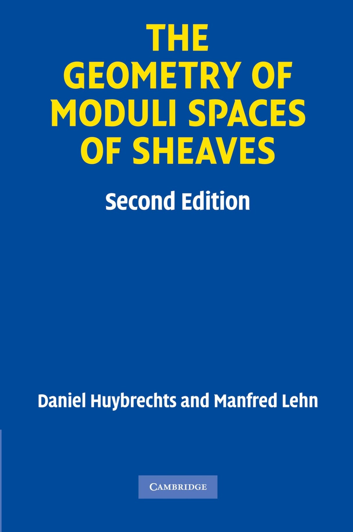 The Geometry of Moduli Spaces of Sheaves (Cambridge Mathematical Library) - Retail Maharaj