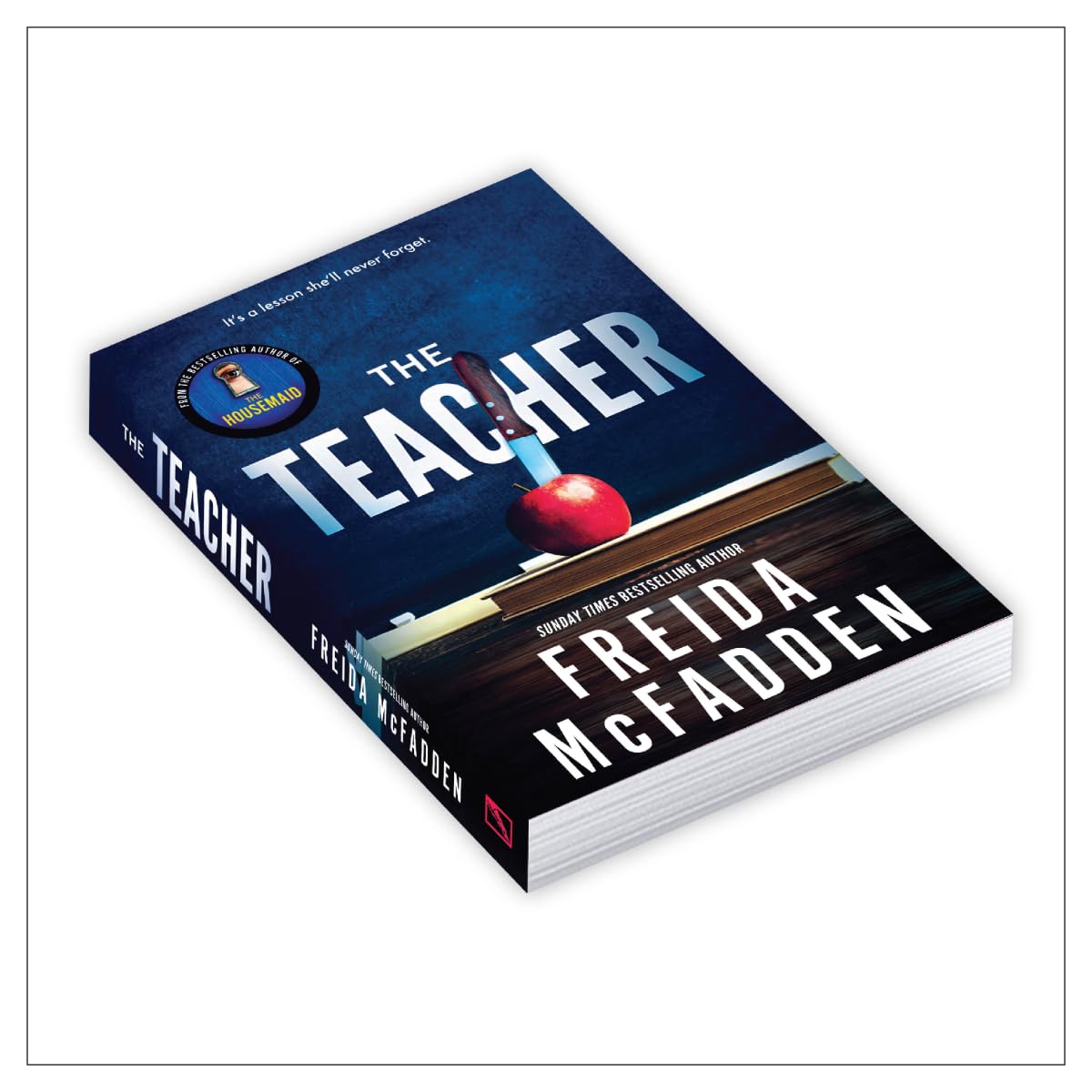 The Teacher: From the Sunday Times Bestselling Author of The Housemaid, Freida McFadden | A Psychological Thriller of Dark Secrets, High-School Scandal & Twisting Revenge - Retail Maharaj
