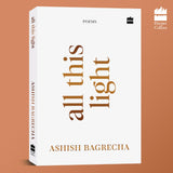 All This Light : Poems | Poetry for Anxiety Loneliness & Hope - Retail Maharaj