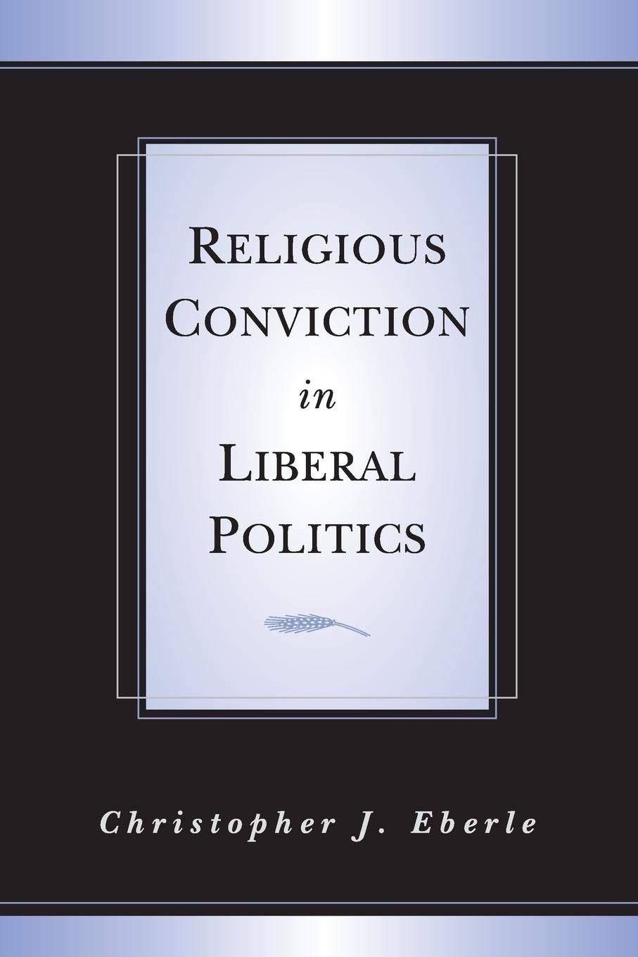 Religious Conviction in Liberal Politics - Retail Maharaj