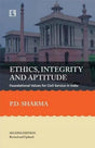 Ethics, Integrity and Aptitude: Foundational Values for Civil Service in India - Retail Maharaj