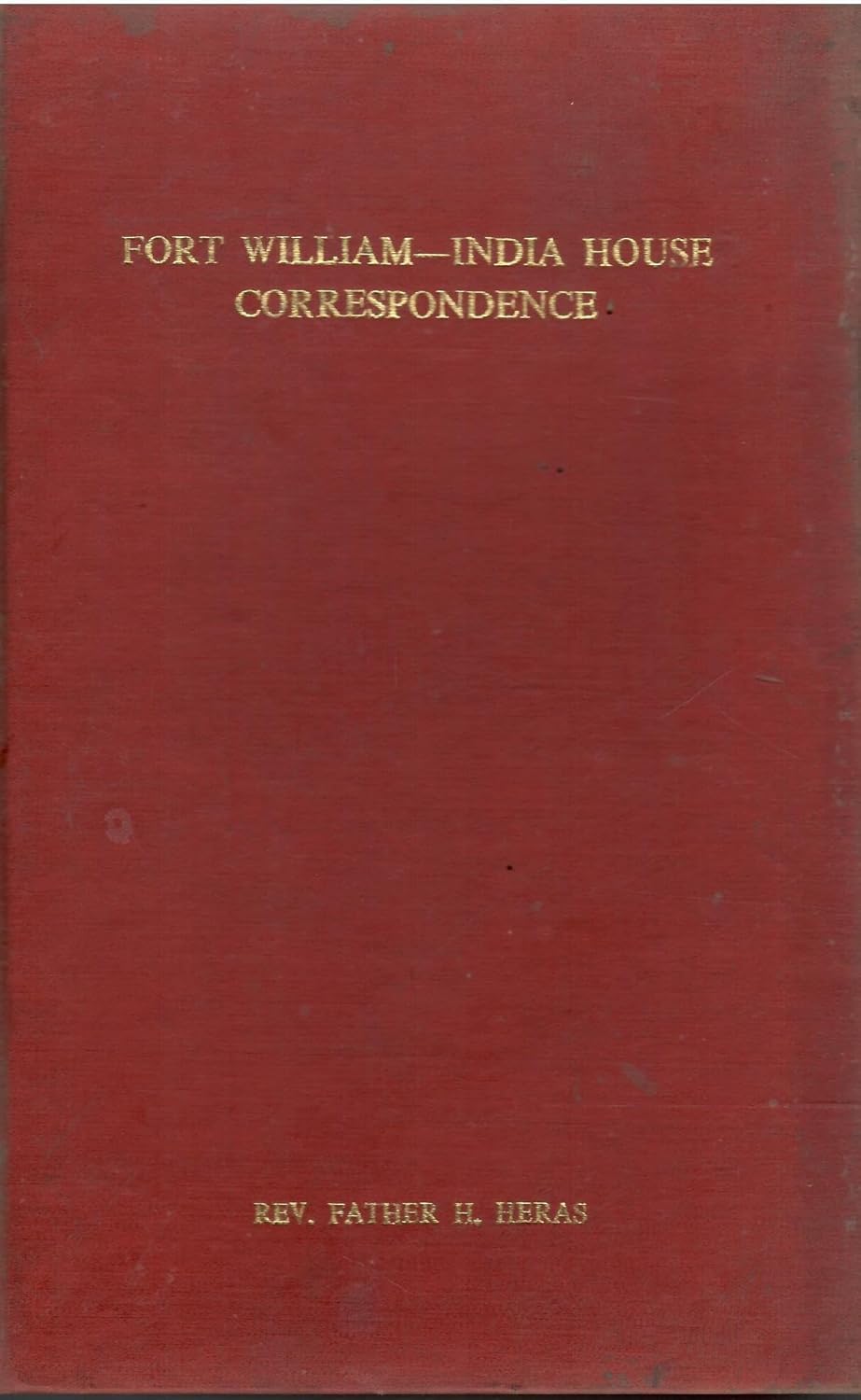 Fort William-India House Correspondence - Vol. XVIII : 1796 - 1800 ( Rare Book )
