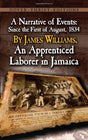A Narrative of Events: Since the 1st of August, 1834, by James Williams, an Apprenticed Laborer in Jamaica (Dover Thrift Editions) - Retail Maharaj