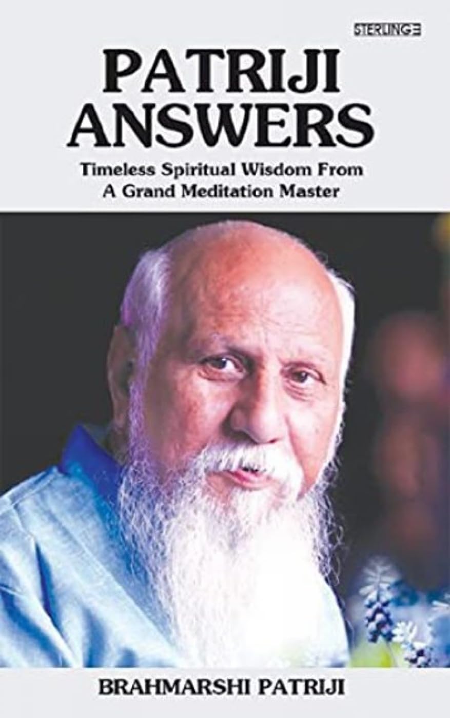 Patriji Answers Timeless Spiritual Wisdom From A Grand Meditation Master - Retail Maharaj