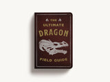 The Ultimate Dragon Field Guide: The Fantastical Explorer's Handbook (Ultimate Field Guides) - Retail Maharaj