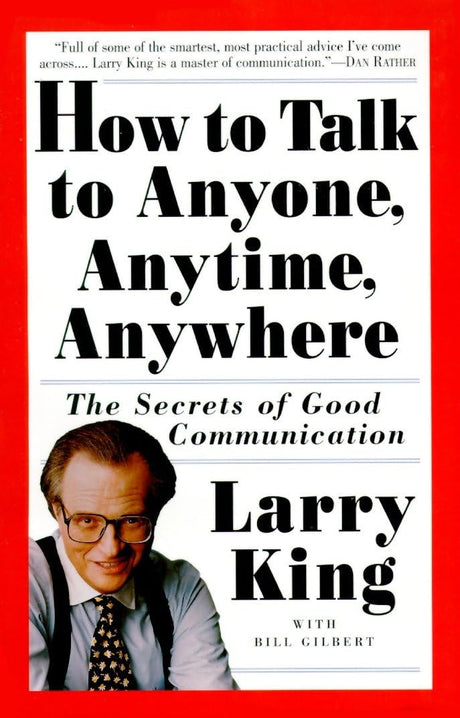 How to Talk to Anyone, Anytime, Anywhere: The Secrets of Good Communication - Retail Maharaj