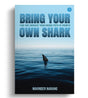Bring Your Own Shark - Retail Maharaj