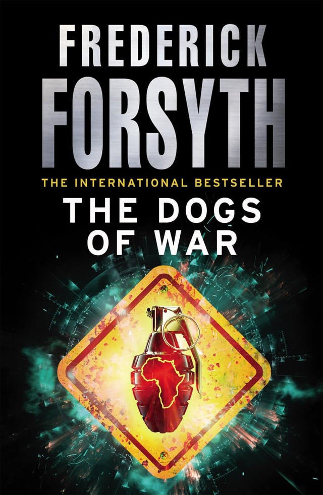 The Dogs Of War: A legendary thriller from the international bestselling author of The Day of the Jackal, now a major TV series starring Eddie Redmayne - Retail Maharaj