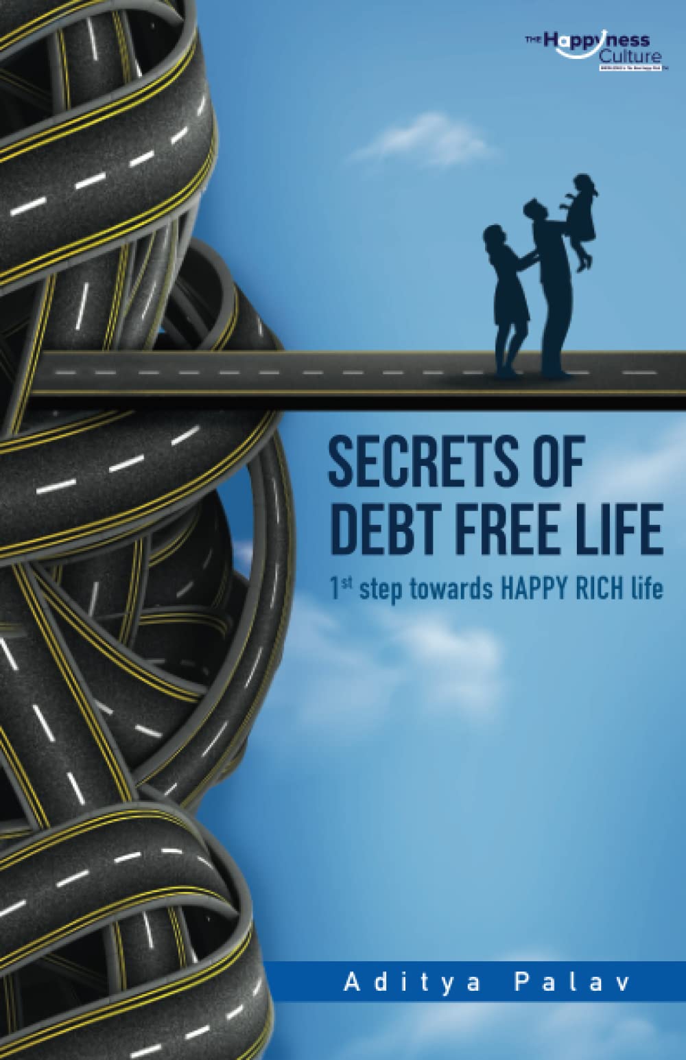 SECRETS OF DEBT FREE LLIFE : 1st step towards HAPPY RICH life - Retail Maharaj