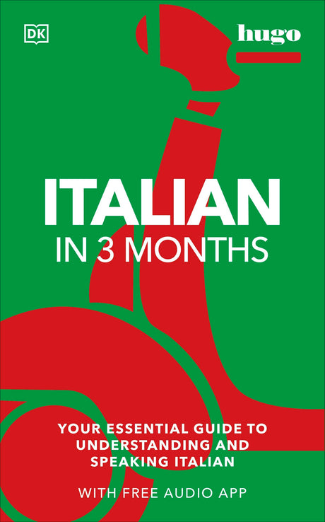 Italian in 3 Months with Free Audio App: Your Essential Guide to Understanding and Speaking Italian - Retail Maharaj