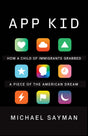 App Kid: How a Child of Immigrants Grabbed a Piece of the American Dream - Retail Maharaj
