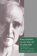 Philosophy in an Age of Pluralism: The Philosophy of Charles Taylor in Question - Retail Maharaj