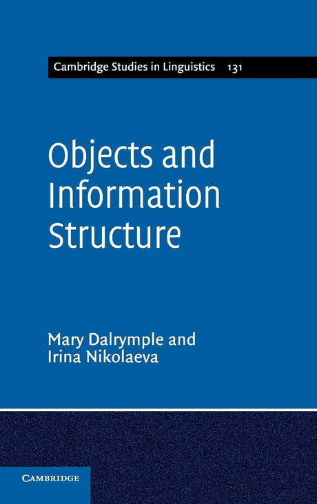 Objects and Information Structure: 131 (Cambridge Studies in Linguistics) - Retail Maharaj