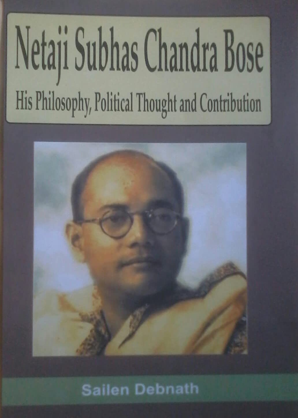 Netaji Subhas Chandra Bose His Philosophy Political Thought And Contribution - Retail Maharaj