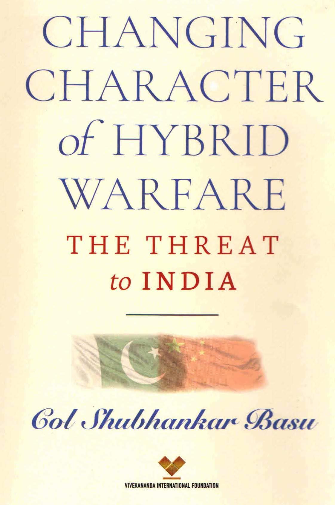 Changing Character of Hybrid Warfare: The Threat to India - Retail Maharaj