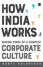 How India Works: Making Sense of a Complex Corporate Culture - Retail Maharaj