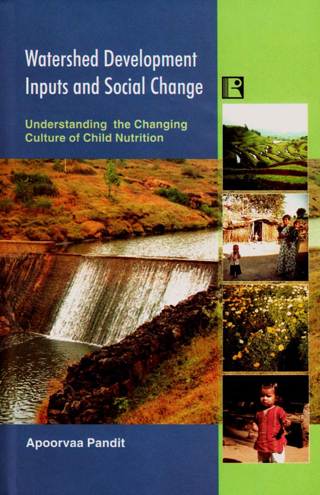 Watershed Development Inputs and Social Change: Understanding the Changing Culture of Child Nutrition - Retail Maharaj
