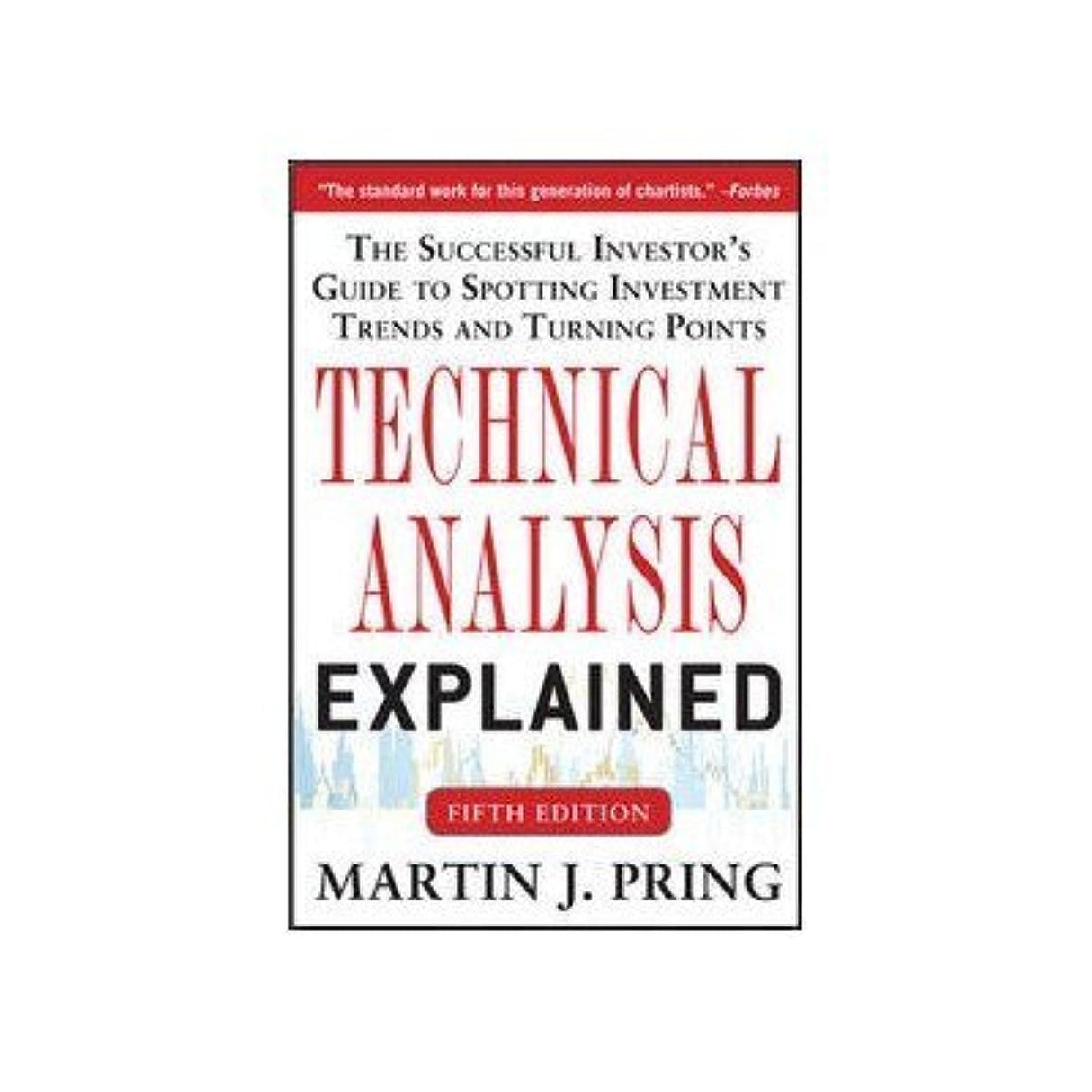 Technical Analysis Explained: The Successful Investor's Guide to Spotting Investment Trends and Turning Points - Retail Maharaj