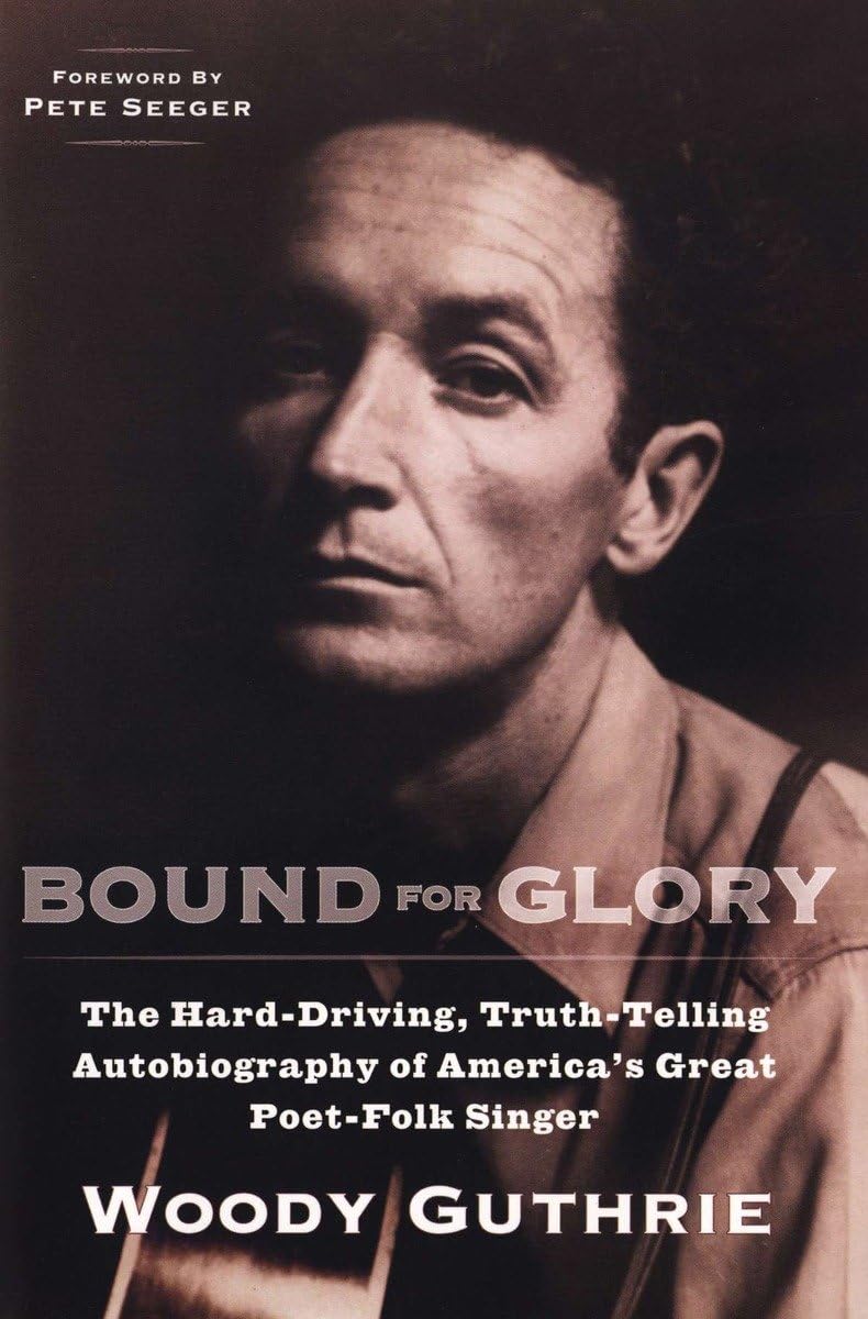Bound for Glory: The Hard-Driving, Truth-Telling, Autobiography of America's Great Poet-Folk Singer (Plume) - Retail Maharaj