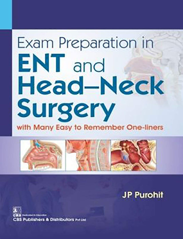 EXAM PREPARATION IN ENT AND HEAD NECK SURGERY WITH MANY EASY TO REMEMBER ONE LINERS (PB 2019) - Retail Maharaj