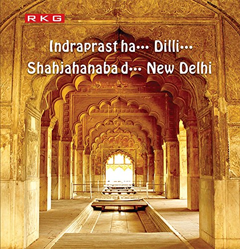 Indraprastha...Dilli....Shahjahanabad...New Delhi - Retail Maharaj