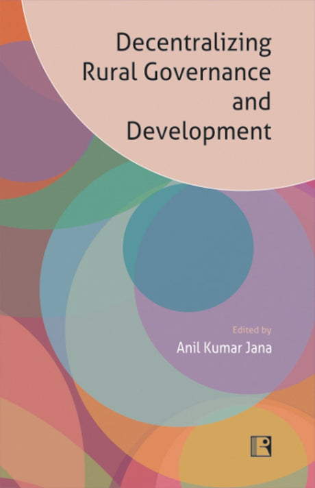 Decentralizing Rural Governance and Development: Perspectives, Ideas and Experiences - Retail Maharaj