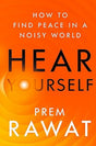 Hear Yourself : How to Find Peace in a Noisy World - Retail Maharaj