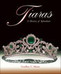 Tiaras: A History of Splendour - Retail Maharaj