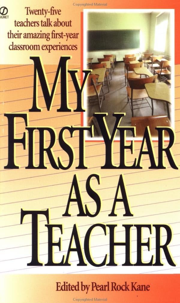 My First Year as a Teacher: Twenty-Five Teachers Talk about Their Amazing First-Year Classroom Experiences - Retail Maharaj