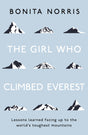 THE GIRL WHO CLIMBED EVEREST: LESSONS LEARNED FACING UP TO THE WORLD'S TOUGHEST MOUNTAINS - Retail Maharaj