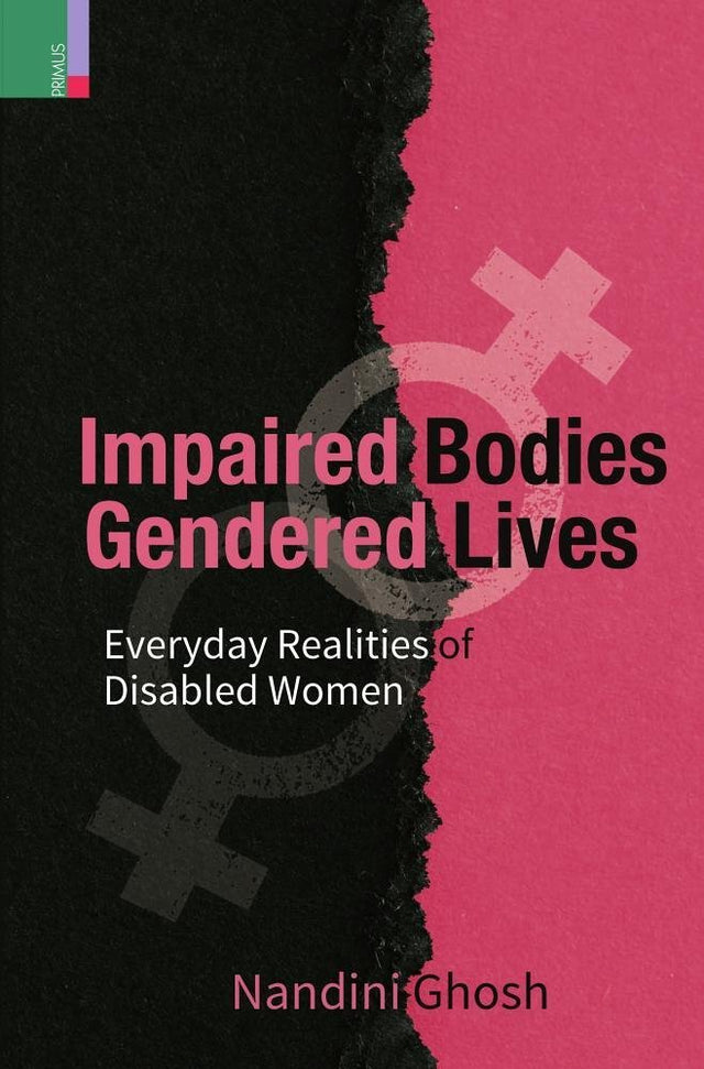 Impaired Bodies, Gendered Lives: Everyday Realities of Disabled Women - Retail Maharaj