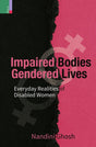 Impaired Bodies, Gendered Lives: Everyday Realities of Disabled Women - Retail Maharaj