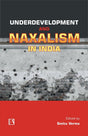 Underdevelopment and Naxalism in India: Reflexive Discourse and Debates - Retail Maharaj