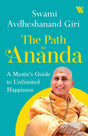 The Path to Ananda : A Mystic's Guide to Unlimited Happiness - Retail Maharaj