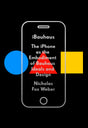 iBauhaus: The iPhone as the Embodiment of Bauhaus Ideals and Design - Retail Maharaj