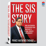 The SIS story: How an accidental entrepreneur from Bihar created a global services conglomerate - Retail Maharaj