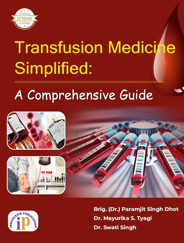 Transfusion Medicine Simplified: A Comprehensive Guide (for MBBS and Paramedical Students) (First Edition, 2025) - Retail Maharaj