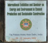 International Exhibition and Seminar on Energy and Environment In Cement Production and Sustainable Construction (Taj Place Hotel, New Delhi, India) 28-31 January 2002