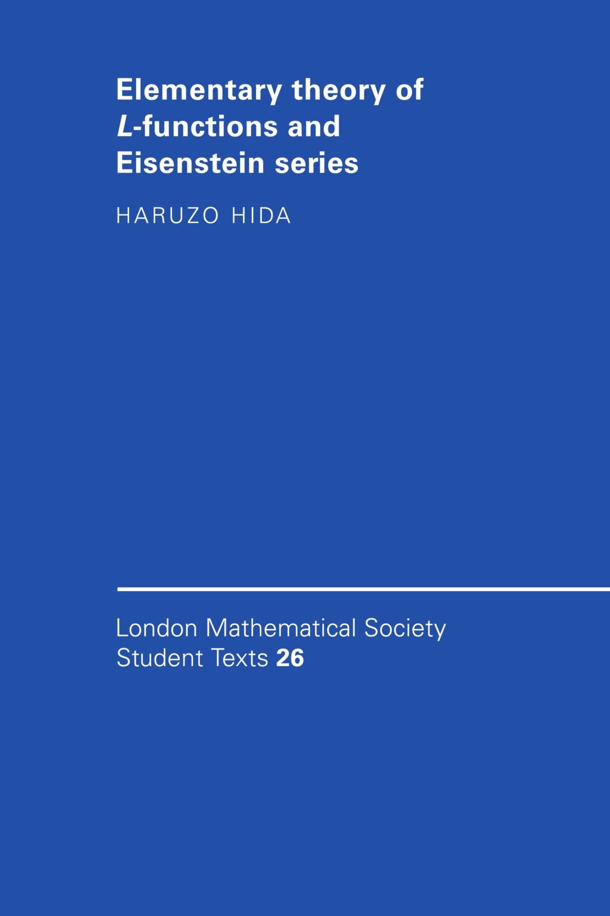Elementary Theory of L-functions and Eisenstein Series: 26 (London Mathematical Society Student Texts) - Retail Maharaj