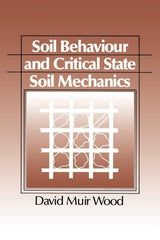 Soil Behaviour and Critical State Soil Mechanics - Retail Maharaj