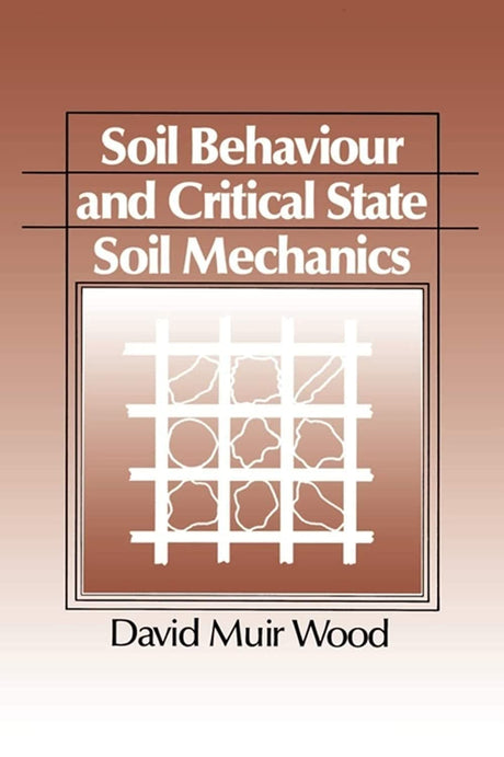 Soil Behaviour and Critical State Soil Mechanics - Retail Maharaj